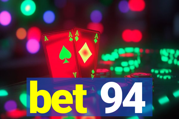 bet 94